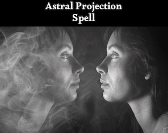Astral Projection Ability - Astral Travel Spell