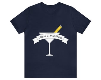 I Drink & I Make Things White Print - Home DIY Camiseta de manga corta de jersey unisex