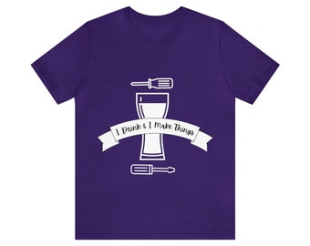 Bebo y hago cosas vaso de cerveza - Home DIY Unisex Jersey camiseta de manga corta