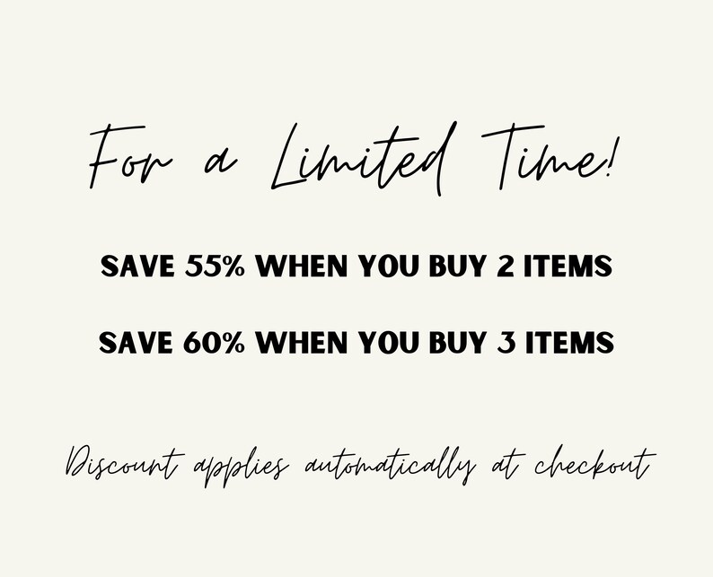 May include: Text graphic that reads "For a Limited Time!" and "SAVE 55% WHEN YOU BUY 2 ITEMS" and "SAVE 60% WHEN YOU BUY 3 ITEMS". Below the text is a handwritten message that reads "Discount applies automatically at checkout."