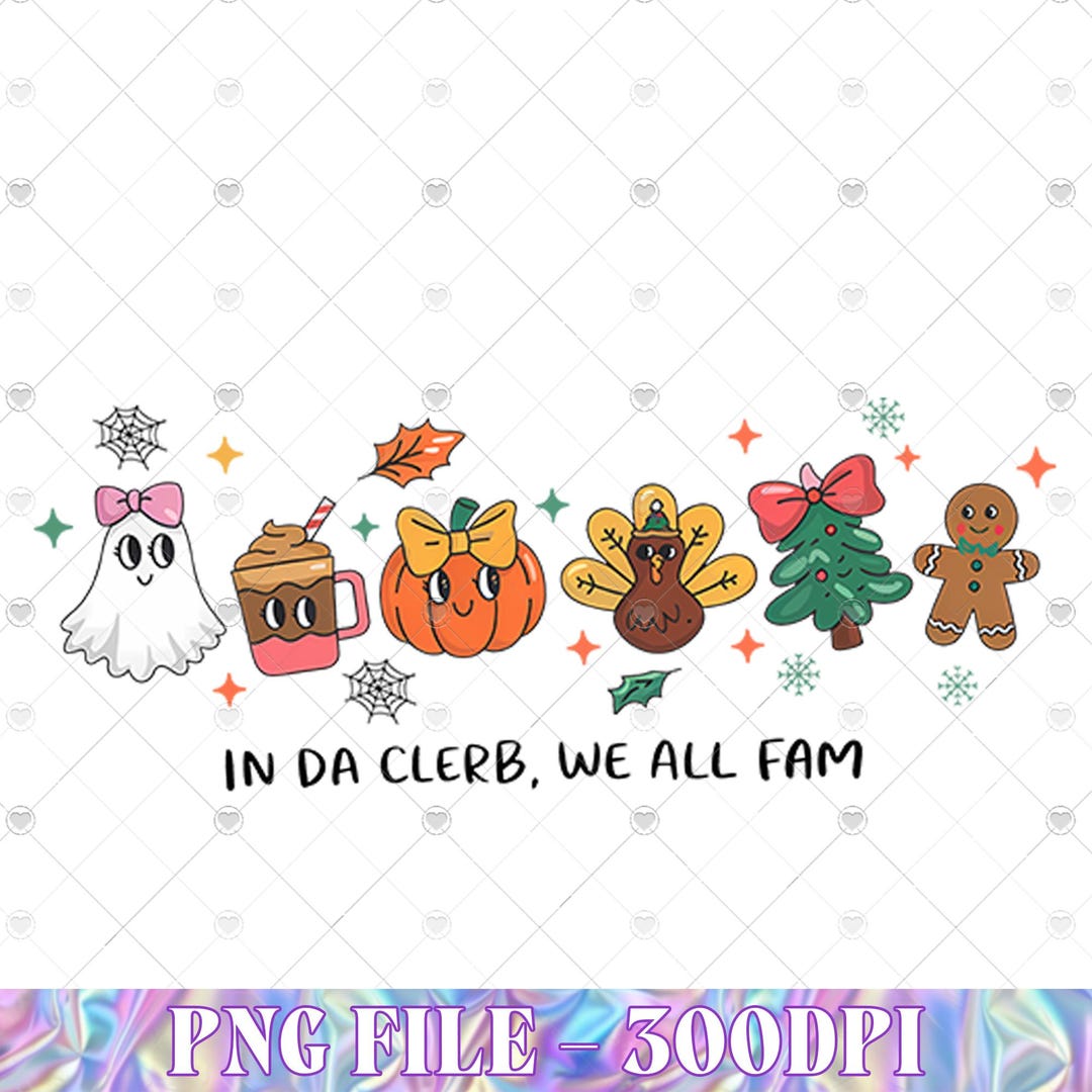 In Da Clerb We All Fam Png, Hallowthanksmas Png, Thanksgiving Png
