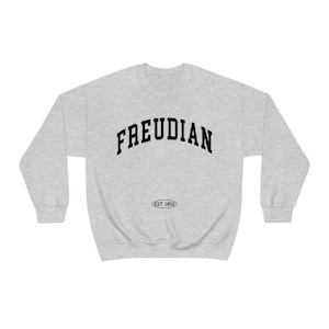 Freudian College Parody Sweatshirt, Sigmund Freud, Psychoanalysis, Philosophy Shirt, Gifts for Teacher, Gifts for Therapist, Freud Shirt