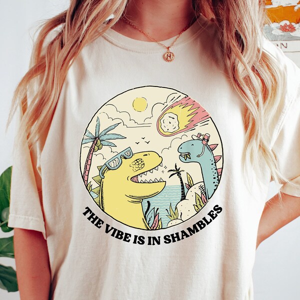 The Vibe Is In Shambless Shirt, Funny Meme Shirt, Sarcastic T-Shirt, Mental Health Shirt, Dinosaur Shirt, Trendy Womans Clothing