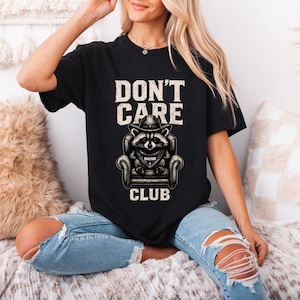 Don&#39;t Care Club Unisex T-Shirt - Casual Graphic Tee, Gift for Him/Her, Trendy Outfit, Wdnc shirt We do not care shirt club mayor shirt