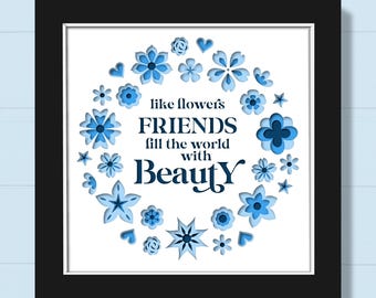3D Freunde Schattenbox svg, Freundschaft Zitat svg, Floral geschichtete Schattenbox, Frühlingsblumen svg, Papierschnitt Geschenk, für Cricut, Silhouette