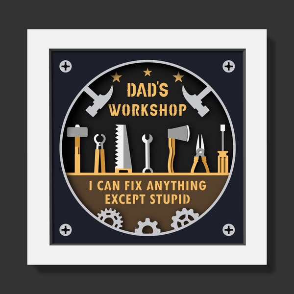 3D Dad's Workshop Shadow Box Svg, Customizable Fathers Day Shadowbox, I Can Fix Anything Except Stupid, Layered Papercut Svgs, Cricut