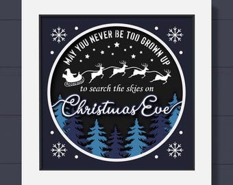 3D Christmas Eve Shadow Box Svg, May You Never Be Too Grown Up Svg, Santa Reindeer, Pine Snow Tree, Sleigh, Layered Papercut, For Cricut