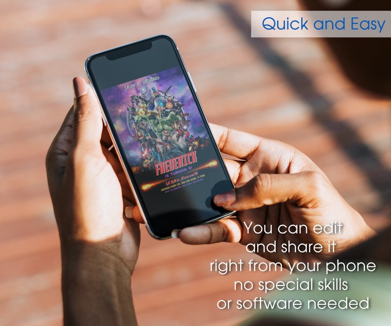 May include: A smartphone displaying a digital invitation for a party with a superhero theme. The invitation features a collage of various superheroes and the text "FREDERICK IS TURNING 10". The text "Quick and Easy" is displayed above the phone, indicating that the invitation can be edited and shared easily.
