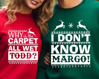 Funny Christmas Couple Sweatshirt: 'Carpet All Wet Todd?' Matching Shirts