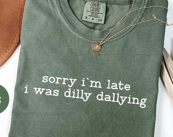 Comfort Colors "Sorry I'm Late" Shirt: Funny Lazy Day Tee