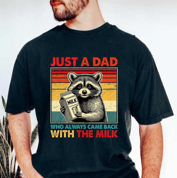 Comfort Colors Just A Dad Who Always Came Back With The Milk Shirt,Dad Raccoon Shirt,Funny Gift for Dad,Funny Father’s Day Gift,New Dad Gift