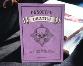 Unsolved Deaths-Strange Deaths and Mysterious Disappearances Book
