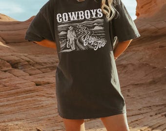 Western Trendy Tshirt, Cowboys Cry Too Shirt, Kelsea, Noah, Comfort Colors, aesthetic, Gift For Her, Him