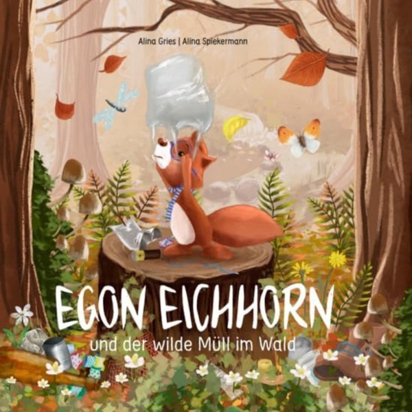 Egon Eichhorn und der wilde Müll im Wald | Kinderbuch ab 4 Jahren | Umweltreihe