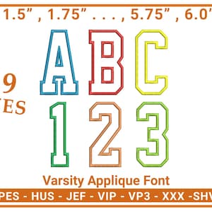 May include: A digital embroidery file set featuring a varsity applique font with letters A, B, C and numbers 1, 2, 3 in various colors. Text includes 19 SIZES, 1.5", 1.75", 5.75", 6.0", Varsity Applique Font, and file formats DST, PES, HUS, JEF, VIP, VP3, XXX, SHV, EXP.
