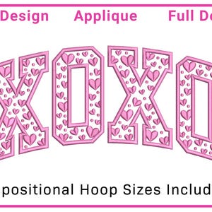 May include: Pink embroidered design spelling "XOXO" with heart patterns. The design includes the words "Split Design", "Applique", "Full Design", and "Repositioning Hoop Sizes Included" in a pink border.