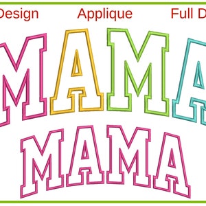 May include: A colorful embroidery design of the word "MAMA" in a varsity style font. The design is shown in three different formats: split, applique, and full.
