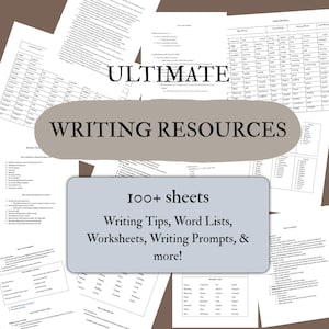 May include: A collection of writing resources, including worksheets, word lists, and writing prompts. The image features the text "ULTIMATE WRITING RESOURCES" and "100+ sheets" with additional text: "Writing Tips, Word Lists, Worksheets, Writing Prompts, & more!"