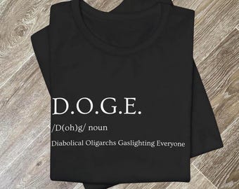 D.O.G.E. Definition, Anti-DOGE Protest Tshirt, Department of Government Efficiency, Anti Elon shirt, Tee Shirt Gift for Democrat, Anti MAGA
