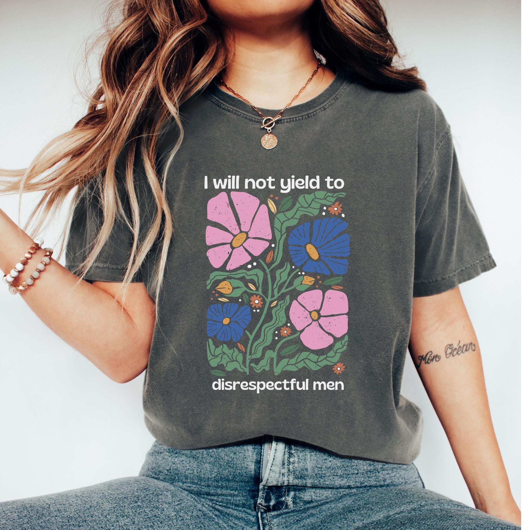 I Will Not Yield To Disrespectful Men, AOC Shirt, Women's Rights, Patriarchy Shirt, Activist Tshirt, Social Justice Shirt, Gift for Democrat