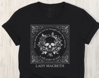 Lady Macbeth Shirt: Shakespeare Quote, Dark Academia Tee