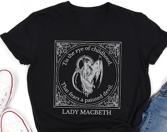 Lady Macbeth T-Shirt: Gothic Shakespeare Quote Shirt