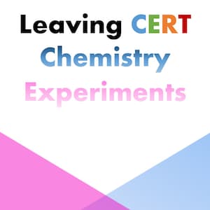 Leaving Cert Chemistry Experiments