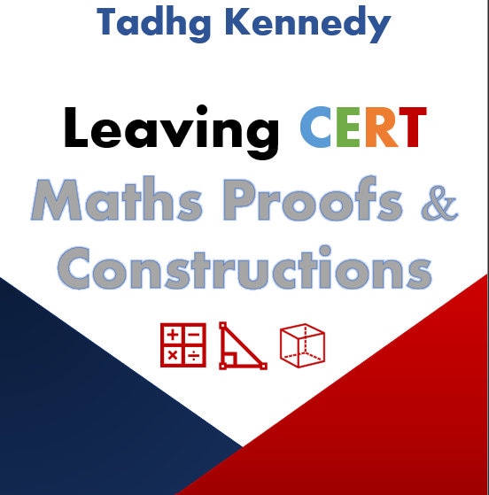 Leaving Cert Maths Proofs & Constructions