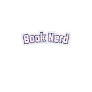 Book Nerd Kiss-Cut Sticker | Bookish sticker | Book Lover Sticker | Kindle Sticker | Gift for Book Lover