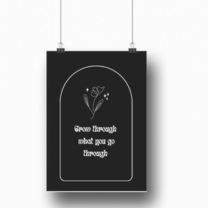 Grow through what you go through motivational wall print, floral design with five different sizes