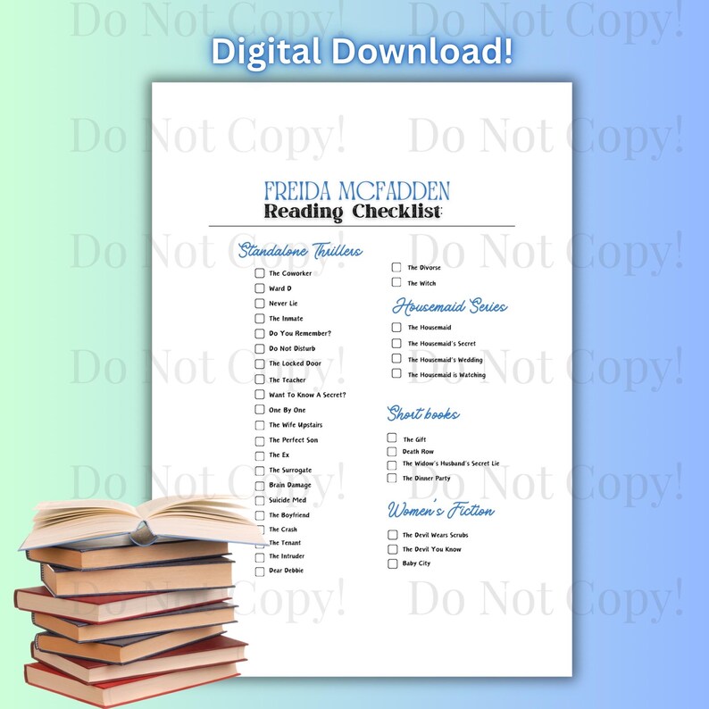 May include: A digital download checklist for Freida McFadden books. The checklist includes categories like Standalone Thrillers, Housemaid Series, Short books, and Women's Fiction. A stack of books is in the foreground.
