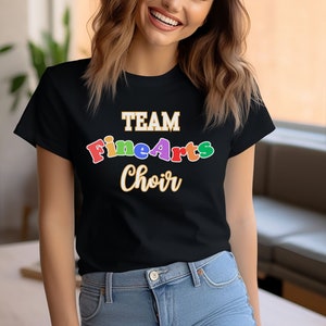 Choir T-Shirt, Team Fine Arts, Choir Teacher Tee, Music Teacher Gift, Fine Arts Teacher Gift, Teacher Gift, Performing Arts T-shirt