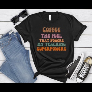 Coffee Lover Shirt, Teacher Loves Coffee Tee, Retro Coffee Shirt, Coffee Graphic Tee, Coffee Lover Gift, Teacher Gift, Funny Coffee Shirt
