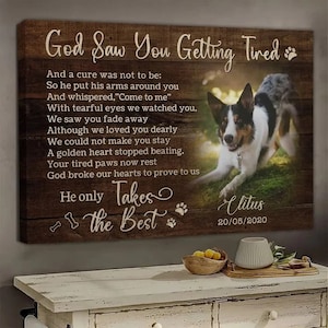 Impressões em tela com fotos personalizadas feitas nos EUA, presentes para perda de cães, presentes memorial para animais de estimação, simpatia para cães, Deus viu você ficando cansado