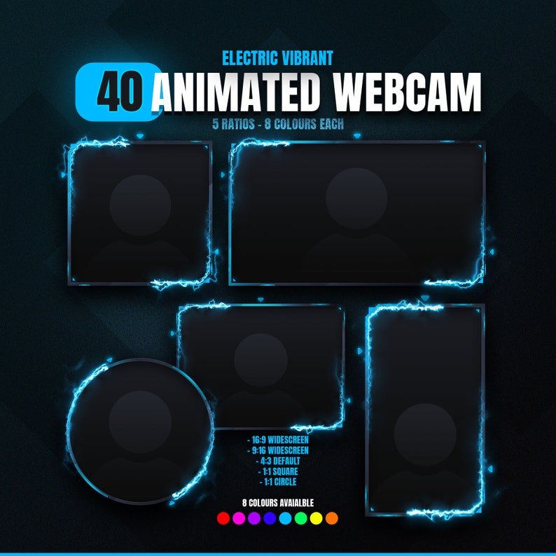 May include: An image showcasing 40 animated webcam overlays with electric blue borders. The design includes five different aspect ratios: 16:9 widescreen, 9:16 widescreen, 4:3 default, 1:1 square, and 1:1 circle. Eight color options are available.