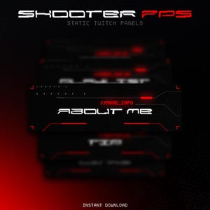 May include: Black and red Twitch panels with the text "SHOOTER FPS" and "ABOUT ME". The panels have a futuristic design with red accents and a dark background. The words "STATIC TWITCH PANELS" and "INSTANT DOWNLOAD" are also visible.