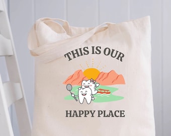 Dental "Happy Place" Tote Bag: Dentist/Hygienist Gift