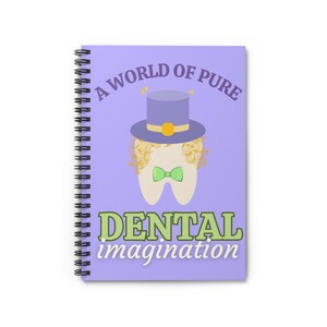 May include: A purple spiral notebook with the text "A world of pure dental imagination" in green and yellow lettering. A cartoon tooth wearing a purple top hat with a yellow band and a green bow tie is in the centre of the notebook.