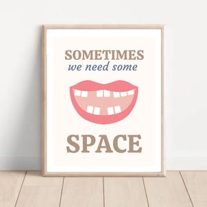 sometimes we need some space funny orthodontist wall art dental office decor orthodontist gift dentist gift dental hygienist poster