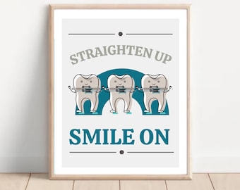 Orthodontist Office Art Print: Straighten Up, Smile On