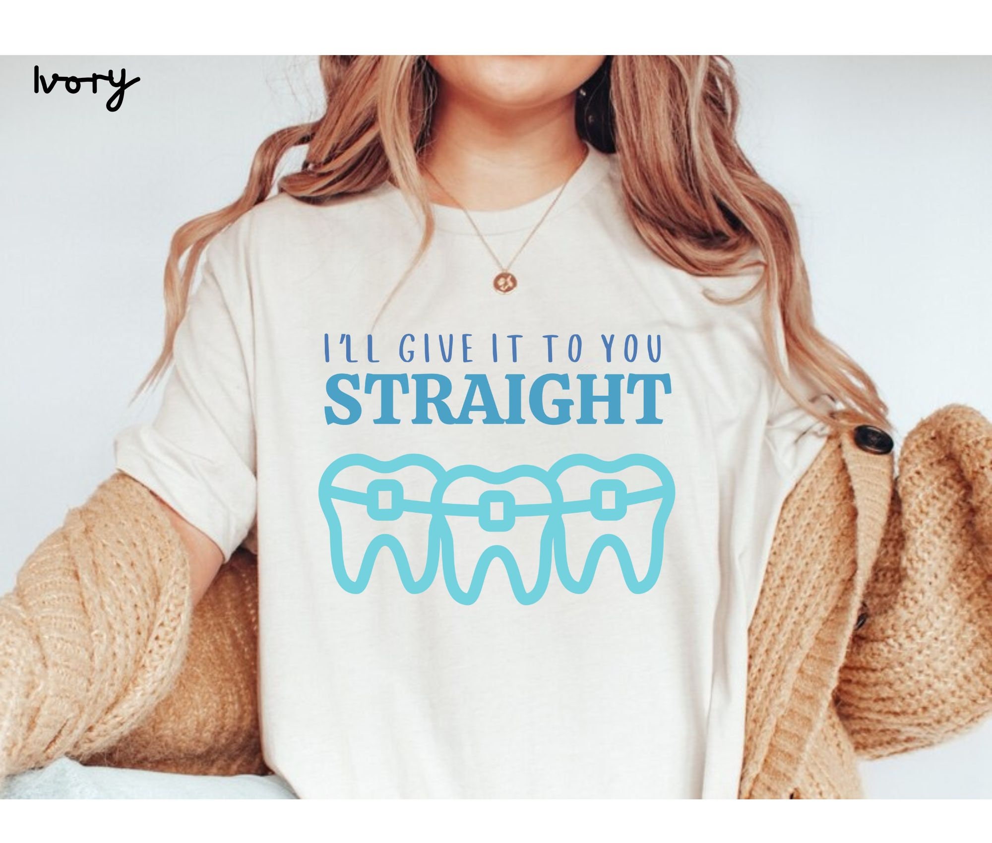 Ill Give It to Your Straight Orthodontist Tshirt, Comfort Colors Ortho