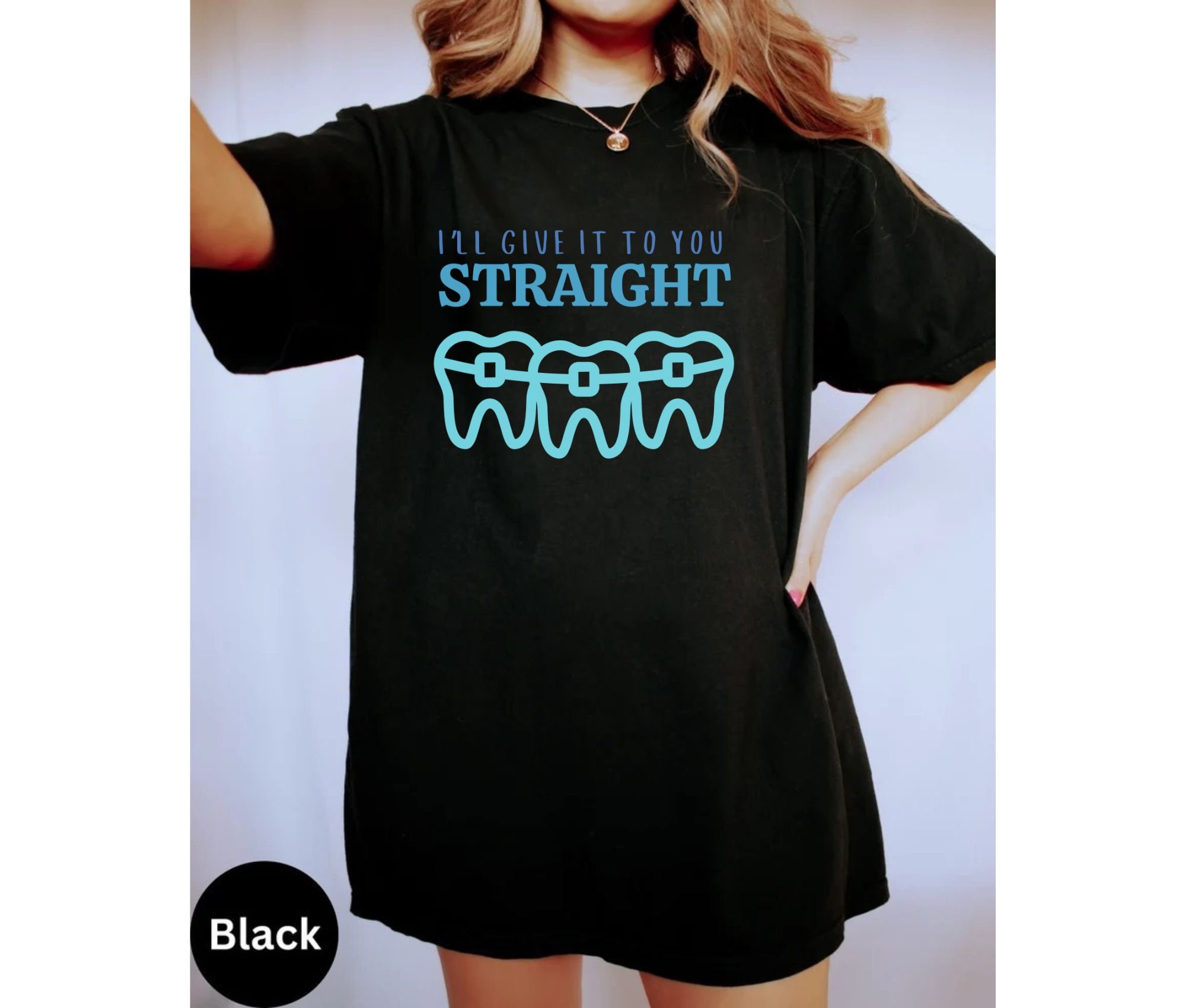 Ill Give It to Your Straight Orthodontist Tshirt, Comfort Colors Ortho