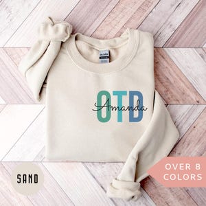 Personalized OTD Sweatshirt, Custom OTD Shirt, Nurse Appreciation Gift, Doctor of Occupational Therapy Crewneck, Physical Therapist Gift