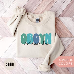 Personalized OBGYN Sweatshirt, Custom OBGYN Nurse Shirt, Obstetrics and Gynecology Nurse Crewneck, Nurse Appreciation Gift, OBGYN Pullover