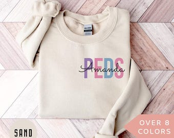 Personalized PEDS Nurse Sweatshirt, Custom PEDS Nurse Shirt, Pediatric Nurse Gift ,Nurse Appreciation Gift, Pediatric Nurse Crewneck,Sweater