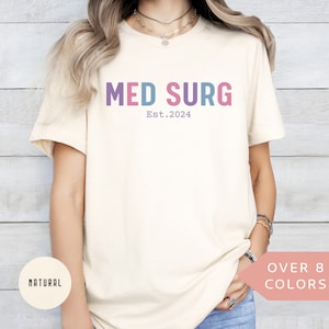 Personalized Med Surg Nurse Shirt, Cute T-Shirt for Medical Surgical Nurse, Birthday Gift, Nurse Appreciation Gift for Med-Surg Nurses