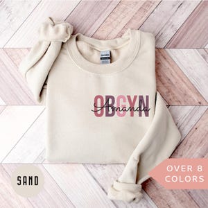 Personalized OBGYN Sweatshirt, Custom OBGYN Nurse Shirt, Obstetrics and Gynecology Nurse Crewneck, Nurse Appreciation Gift, OBGYN Pullover