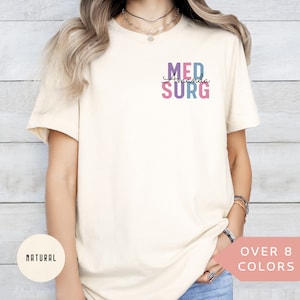 Personalized Med Surg Nurse Shirt, Cute T-Shirt for Medical Surgical Nurse, Birthday Gift, Nurse Appreciation Gift for Med-Surg Nurses
