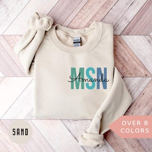 Personalized MSN Sweatshirt, Custom MSN Shirt, MSN Nurse Gift, Nurse Appreciation Gift, Master of Science in Nursing Crewneck, Pullover