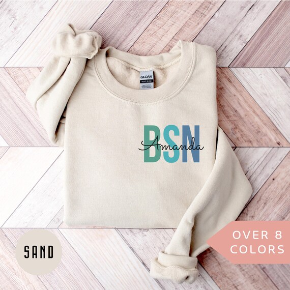 Personalized BSN Sweatshirt, Custom BSN Shirt, BSN Nurse Gift